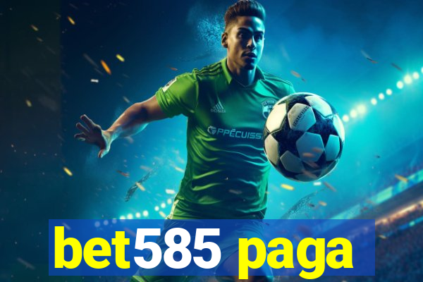 bet585 paga